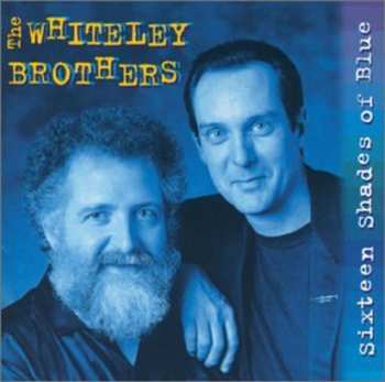 Album Whiteley Brothers: Sixteen Shades Of Blue