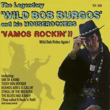 Album Wild Bob Burgos And His House Rockers: Vamos Rockin' !! - Wild Bob Rides Again!