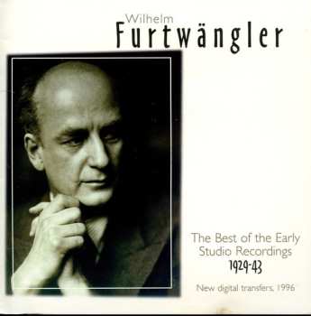 4CD Wilhelm Furtwängler: Wilhelm Furtwängler: The Best Of The Early Studio Recordings, 1929-1943