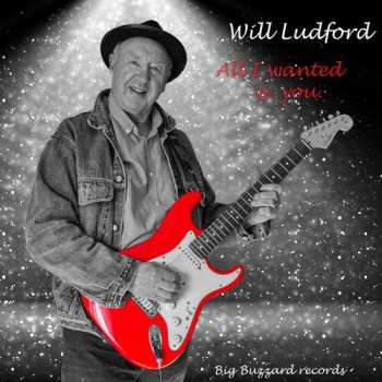 Album Will Ludford: All I Wanted Is You