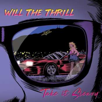 Album Will The Thrill: Take It Sleazy
