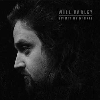 Album Will Varley: Spirit Of Minnie