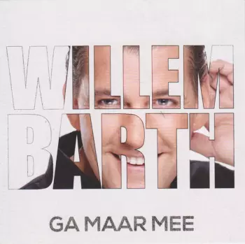 Willem Barth: Ga Maar Mee