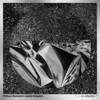 LP William Basinski:  ". . . On Reflection"