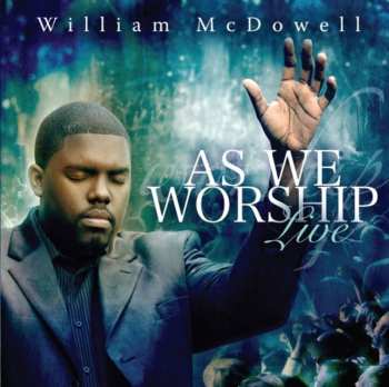 Album William McDowell: As We Worship Live