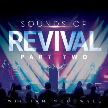 Album William McDowell: Sounds Of Revival: Part Two