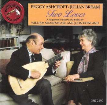 Album John Dowland: Two Loves: A Sequence Of Poetry And Music By William Shakespeare And John Dowland