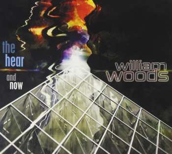 Album William Kanter Woods: The Hear and Now