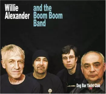 Willie Alexander & The Boom Boom Band: Dog Bar Yacht Club