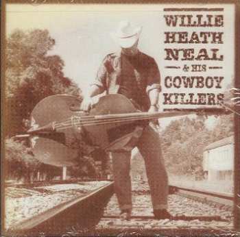 Album Willie Heath Neal: Willie Heath Neal & His Cowboy Killers