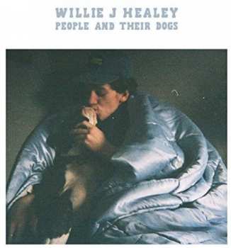 CD Willie J Healey: People And Their Dogs