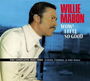Wow! I Feel So Good (The Complete 1952-1963 Chess, Formal & USA Sides)