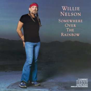 CD Willie Nelson: Somewhere Over The Rainbow