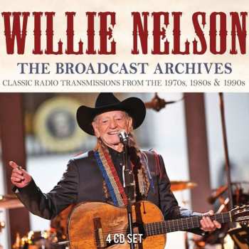 4CD/Coffret Willie Nelson: The Broadcast Archive (Classic Radio Transmissions From The 1970s, 1980s & 1990s)
