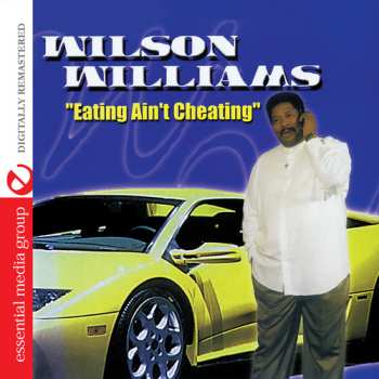 CD Willie Williams: Eating Ain't Cheating