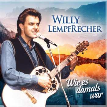 Album Willy Lempfrecher: Wie Es Damals War