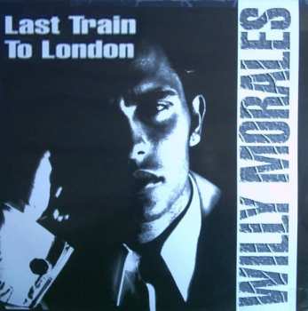 Album Willy Morales: Last Train To London