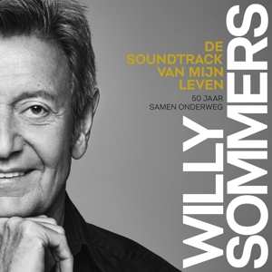 CD Willy Sommers: De Soundtrack Van Mijn Leven (50 Jaar Samen Onderweg)