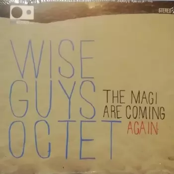 Wise Guys Octet: The Magi Are Coming Again