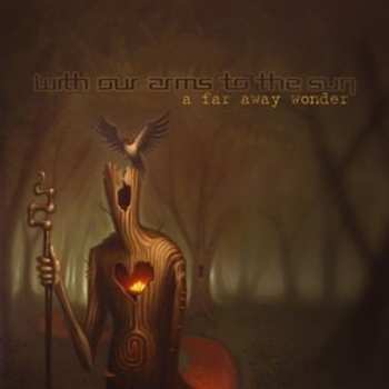 CD With Our Arms to the Sun: A Far Away Wonder