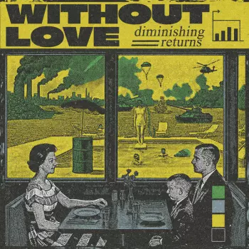 Without Love:  Diminishing Returns