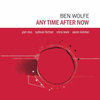 Album Wolfe,ben: Any Time After Now