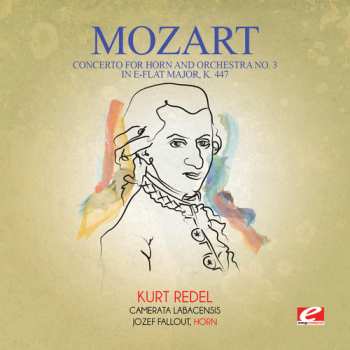 Album Wolfgang Amadeus Mozart: Concerto For Horn & Orchestra No. 3 In E