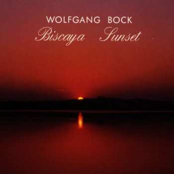 CD Wolfgang Bock: Biscaya Sunset