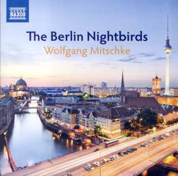 CD Wolfgang Mitschke: The Berlin Nightbirds