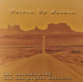 Wolves Of Saturn: The Deserts Echo And The Peyote Delusion
