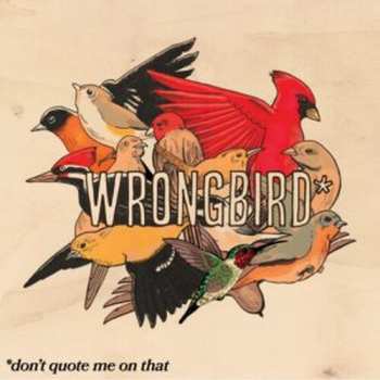 CD Wrongbird: Don't Quote Me On That