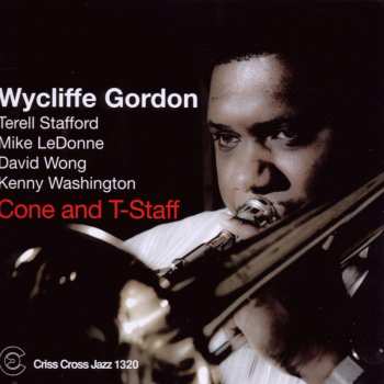CD Wycliffe Gordon: Cone And T-Staff