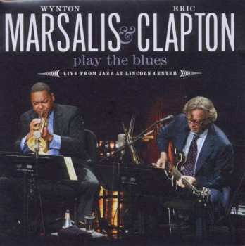 Album Eric Clapton: Play The Blues - Live From Jazz At Lincoln Center
