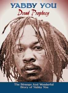 3CD/Coffret Yabby You: Dread Prophecy (The Strange And Wonderful Story Of Yabby You)