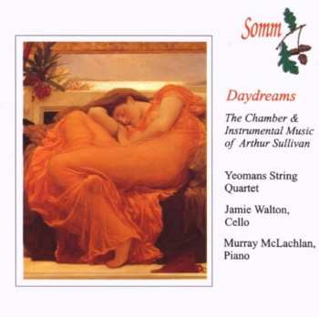 Album Jamie Walton: Daydreams – The Chamber & Instrumental Music Of Arthur Sullivan