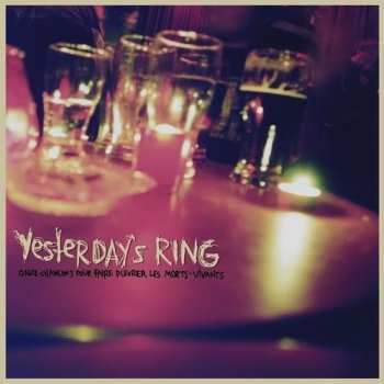 Album Yesterday's Ring: Onze Chansons Pour Faire Pleurer Les Morts-Vivants