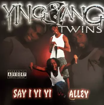 Ying Yang Twins: Say I Yi Yi b/w Alley