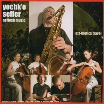 Yochk'o Seffer Neffesh Music: Ezz-thetics Travel