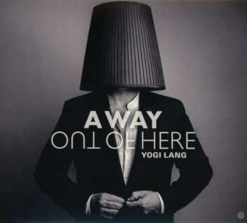 Album Yogi Lang: A Way Out Of Here