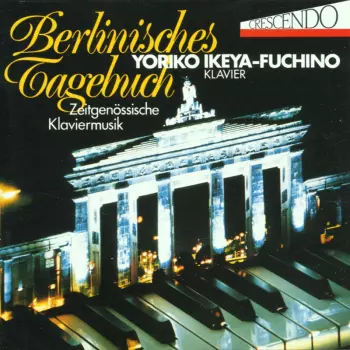 Yoriko Ikeya-Fuchino: Berlinisches Tagebuch - Zeitgenössische Klaviermusik