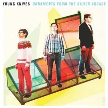 Album The Young Knives: Ornaments From The Silver Arcade