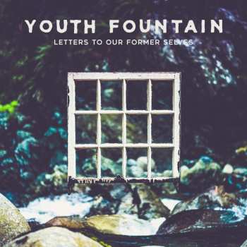 CD Youth Fountain: Letters To Our Former Selves 