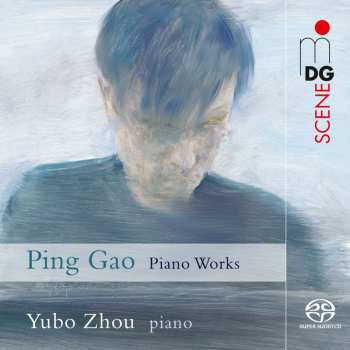 SACD Yubo Zhou: Gao: Pno Works