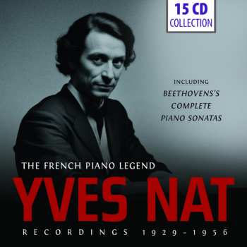 Album Yves Nat: The French Piano Legend