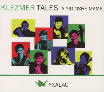 Album Yxalag: Klezmer Tales (A Yidishe Mame)