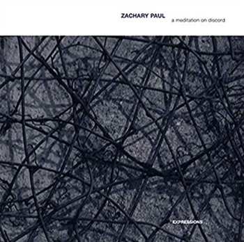 Album Zachary Paul: A Meditation On Discord