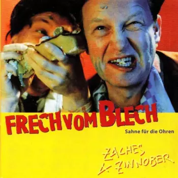 Zaches & Zinnober: Frech Vom Blech (Sahne Für Die Ohren)