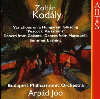 Variations On A Hungarian Folksong "Peacock Variations" / Dances From Galánta / Dances From Marosszék / Summer Evening