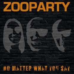 Album Zooparty: No Matter What You Say