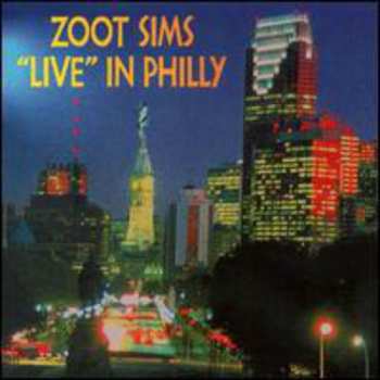 Album Zoot Sims: "Live" In Philly